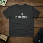 +8 is not mate Chess Shirt
