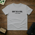 Don't Be a Fool Chess Shirt