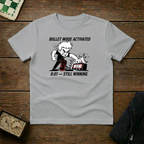 Bullet Mode Still Winning Chess Shirt