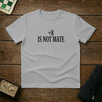 +8 is not mate Chess Shirt