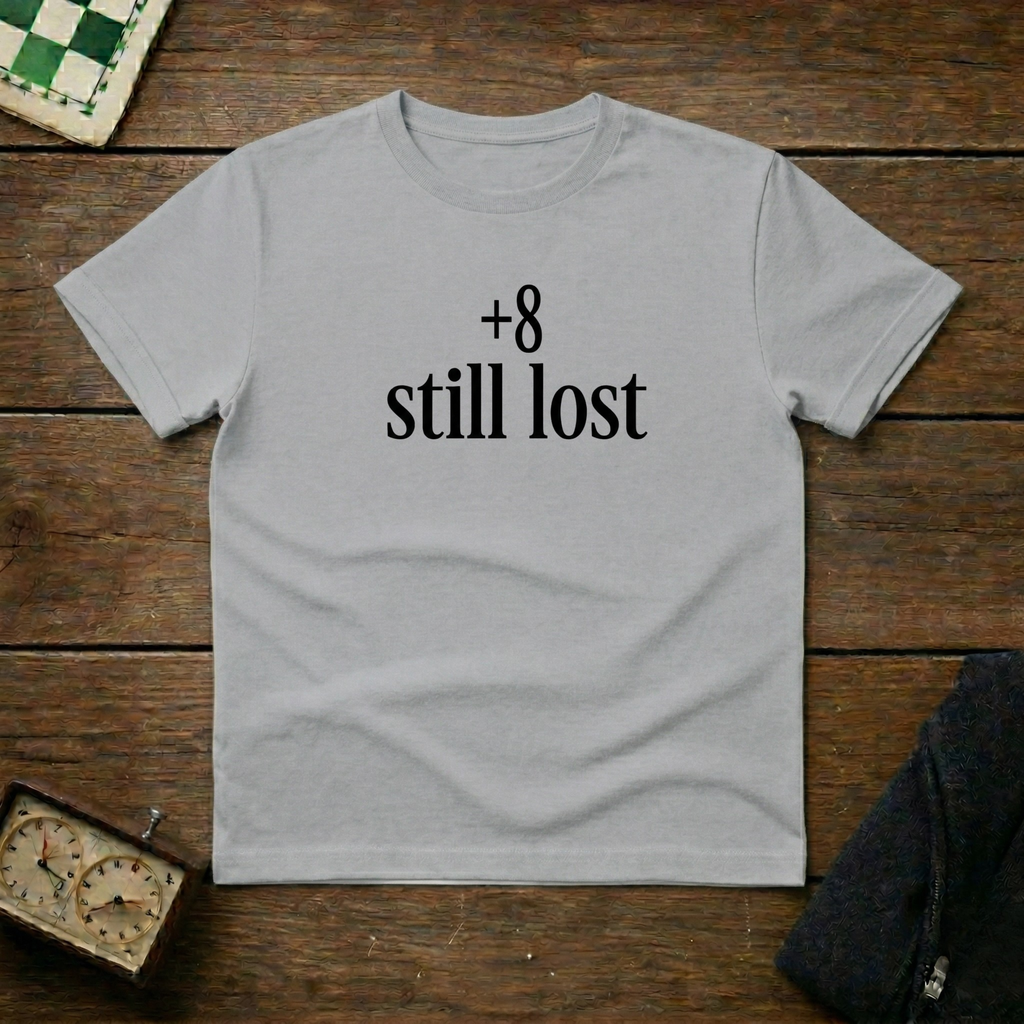 +8 still lost Chess Shirt