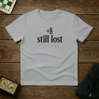 +8 still lost Chess Shirt