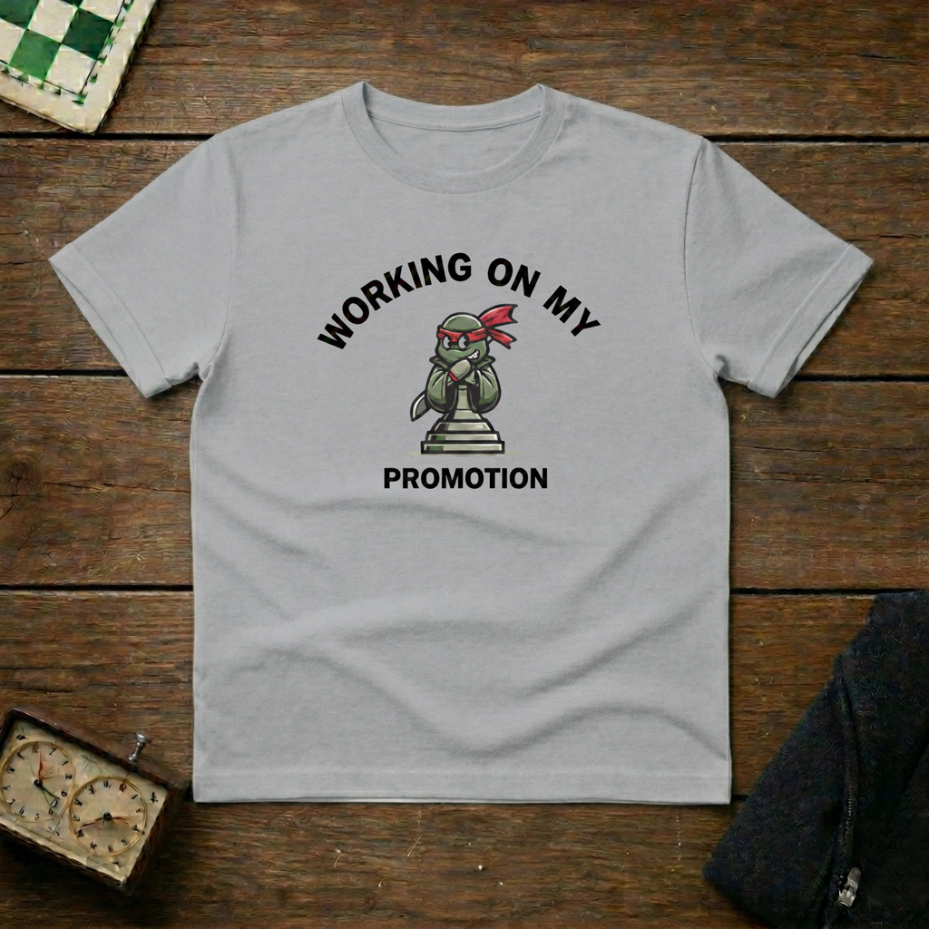 Working on My Promotion Chess Shirt