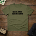 Position Winning Result Not So Much Chess Shirt