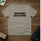 Position Winning Result Not So Much Chess Shirt