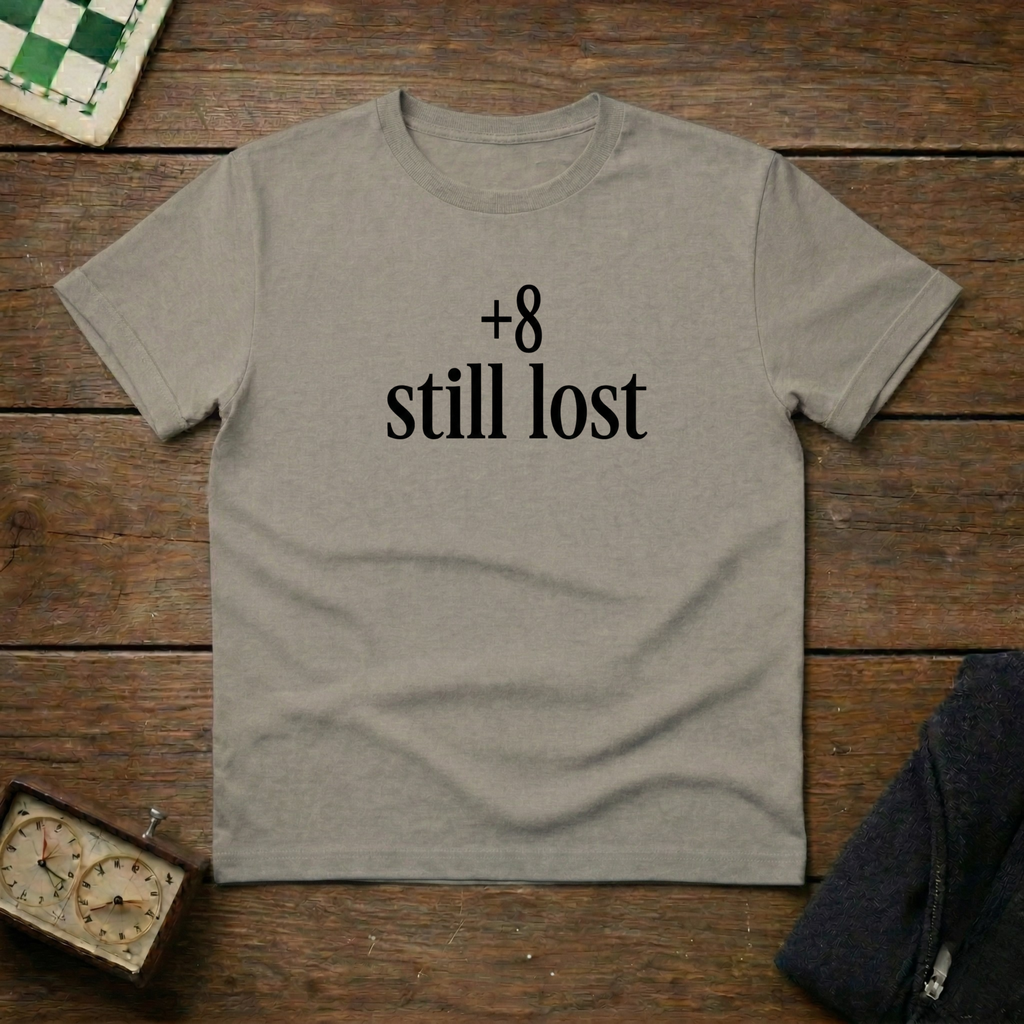 +8 still lost Chess Shirt