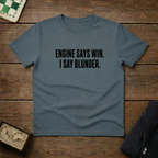 Engine Says Win I Say Blunder Chess Shirt
