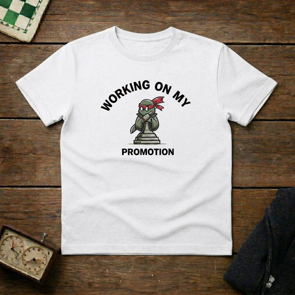 Working on My Promotion Chess Shirt